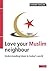 Love Your Muslim Neighbour: Investigating the impact of Islam in the world today
