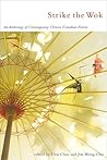 Strike the Wok: New Chinese Canadian Anthology, A Strike the Wok: New Chinese Canadian Anthology, A