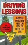 Driving Lessons: Christian Meditations About Life from the Not So Fast Lane