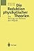 Die Reduktion physikalischer Theorien by Erhard Scheibe