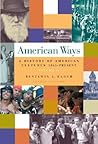 American Ways: A History of American Cultures, 1865 to Present Volume II