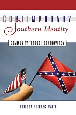 Contemporary Southern Identity: Community through Controversy (Hardcover)