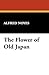 The Flower of Old Japan