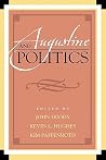 Augustine and Politics (Augustine in Conversation: Tradition and Innovation) Augustine and Politics (Augustine in Conversation: Tradition and Innovation)