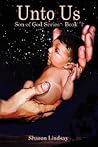 Unto Us: Son of God Series Book 1