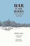 War in the Woods: Estonia's Struggle for Survival, 1944-1956