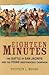 Eighteen Minutes: The Battle of San Jacinto and the Texas Independence Campaign