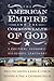 The American Empire and the Commonwealth of God: A Political, Economic, Religious Statement
