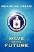 The Wave of the Future