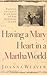 Having a Mary Heart In a Martha World by Joanna Weaver