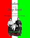 Italians in the Deep South: Their Impact on Birmingham and the American Heritage Italians in the Deep South: Their Impact on Birmingham and the American Heritage