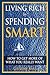 Living Rich by Spending Sma...