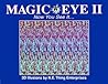 Magic Eye 2: Now You See It... (Magic Eye, #2)