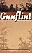 Gunflint: The Trail, the Pe...