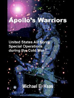 Apollo's Warriors: US Air Force Special Operations During the Cold War (Paperback)