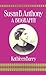 Susan B. Anthony: A Biography of a Singular Feminist