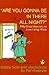 Are You Gonna Be in There All Night?: Fifty Great Reasons to Love Living Alone
