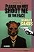 Please Do Not Shoot Me in the Face: A Novel