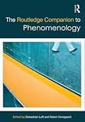 The Routledge Companion to Phenomenology