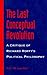 The Last Conceptual Revolution: A Critique of Richard Rorty's Political Philosophy (Philosophy Social Sciences)