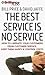 The Best Service Is No Service: How to Liberate Your Customers from Customer Service, Keep Them Happy, and Control Costs