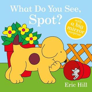 What Do You See, Spot? (Board Book)