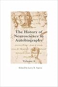 The History of Neuroscience in Autobiography Volume 6 