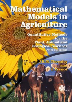 Mathematical Models in Agriculture: Quantitative Methods for the Plant, Animal and Ecological Sciences (Cabi)