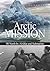 Arctic Mission: 90 North by Airship and Submarine