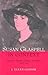 Susan Glaspell in Context: American Theater, Culture, and Politics, 1915-48