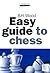 Easy Guide to Chess (Cadogan Chess Books)