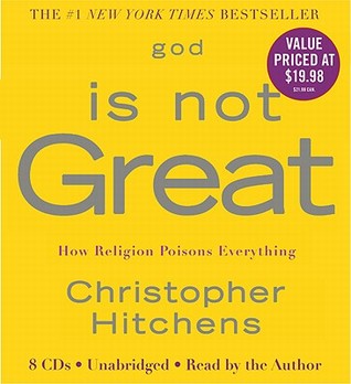 God Is Not Great: How Religion Poisons Everything