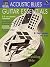Acoustic Blues Guitar Essentials (Acoustic Guitar Magazine's Private Lessons)
