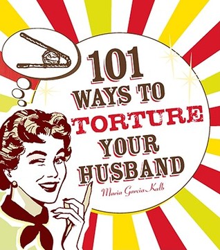101 Ways to Torture Your Husband (Paperback)