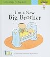 I'm a New Big Brother (Now I'm Growing! Little Steps for Big Kids)