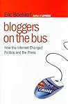 Bloggers on the Bus: How the Internet Changed Politics and the Press
