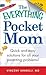 The Everything Pocket Mom: Quick and easy solutions for all your parenting problems! (Everything Series)