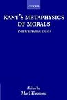 Kant's Metaphysics of Morals: Interpretative Essays