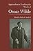 Approaches to Teaching the Works of Oscar Wilde (Approaches to Teaching World Literature)