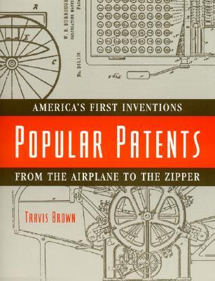 Popular Patents: American's First Inventions from the Airplane to the Zipper (Paperback)