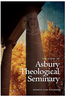 The Story of Asbury Theological Seminary (Hardcover)