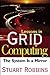 Lessons in Grid Computing: The System Is a Mirror