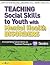 Teaching Social Skills to Youth with Mental Health Disorders by Jennifer Resetar Volz