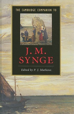 The Cambridge Companion to J. M. Synge (Cambridge Companions to Literature)