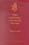 Flight and Freedom in the Ancient Near East (Culture and History of the Ancient Near East, 8)