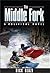 The Middle Fork: A Political Novel