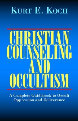 Christian Counseling and Occultism: A Complete Guidebook to Occult Oppression and Deliverance (Paperback)