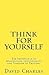 Think For Yourself: The Imp...