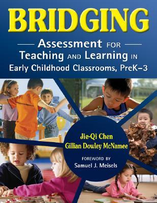 Bridging: Assessment for Teaching and Learning in Early Childhood Classrooms, PreK-3 (Paperback)