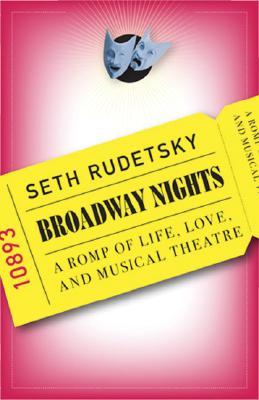 Broadway Nights: A Romp of Life, Love, & Musical Theatre (Paperback)